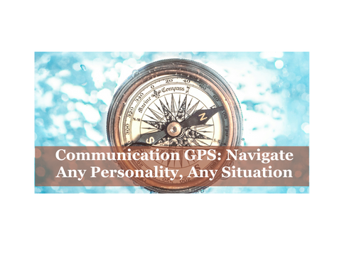 Communications GPS: Navigate Any Personality, Any Situation - Virtual